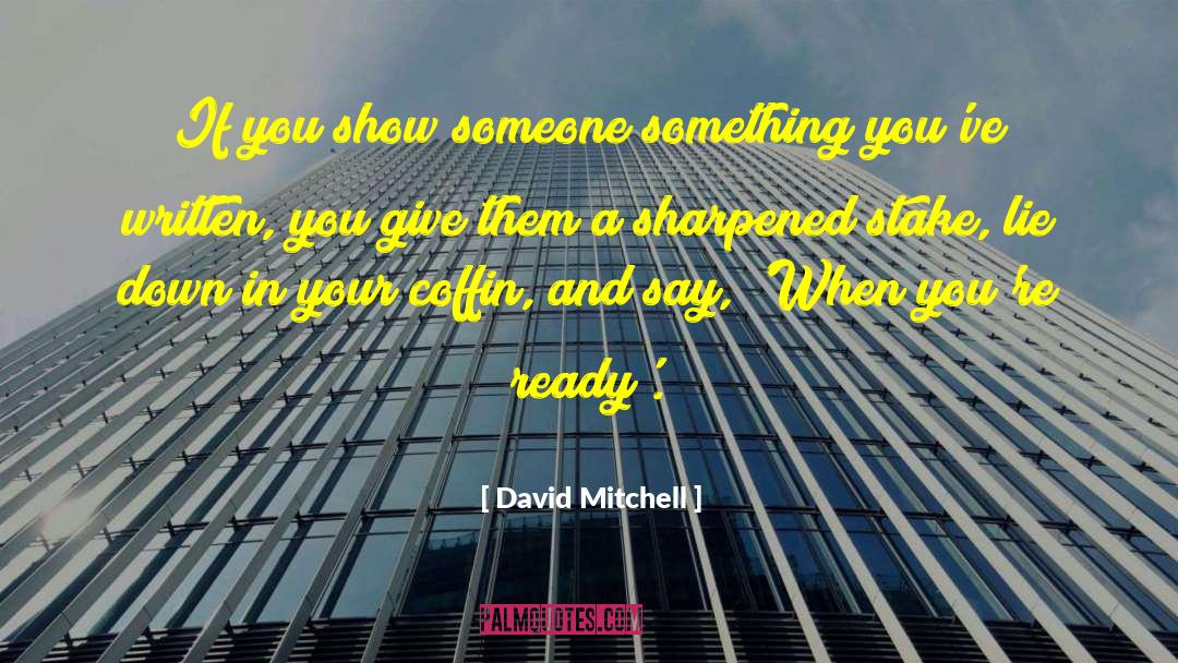 Inspiring Writing quotes by David Mitchell