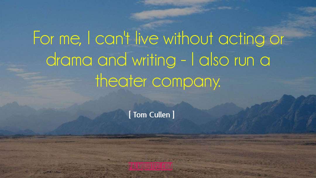 Inspiring Writing quotes by Tom Cullen