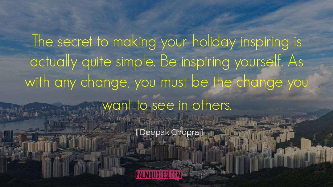 Inspiring Yourself quotes by Deepak Chopra