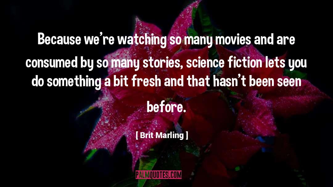 Inspiritationalonal Fiction quotes by Brit Marling