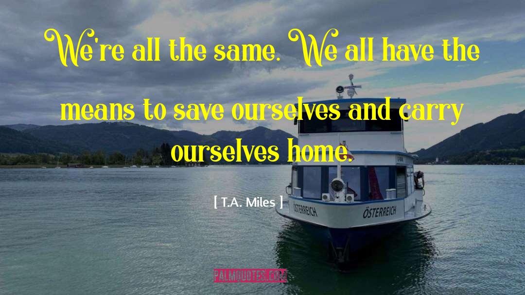 Inspiritationalonal Fiction quotes by T.A. Miles