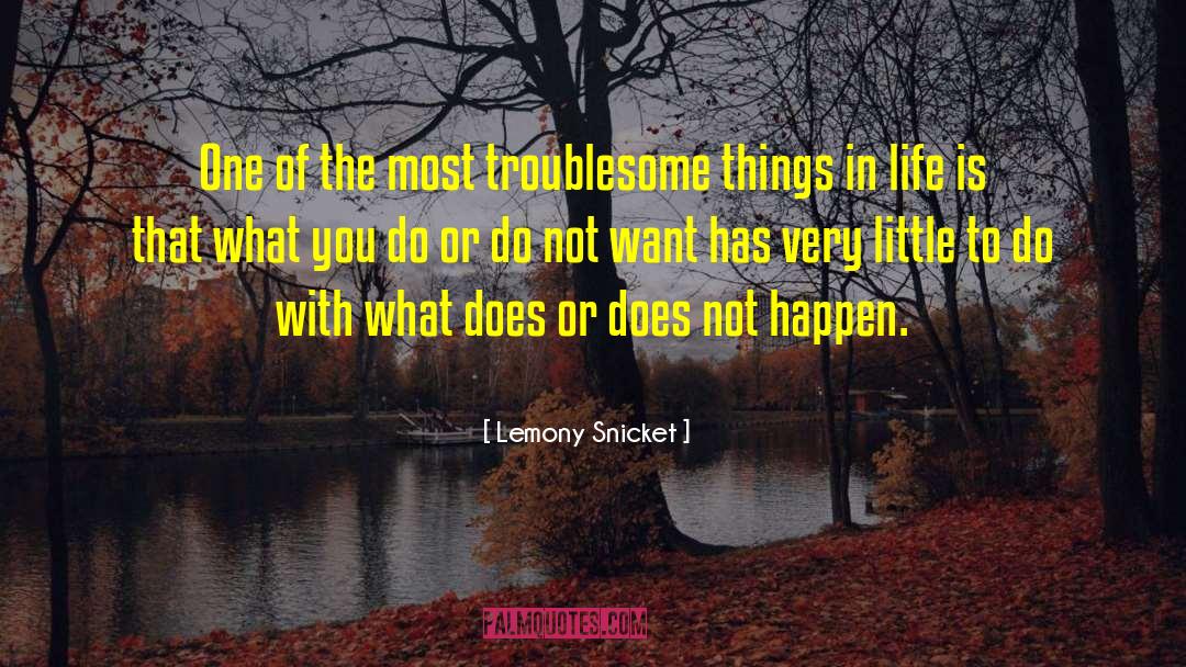 Inspirtational quotes by Lemony Snicket