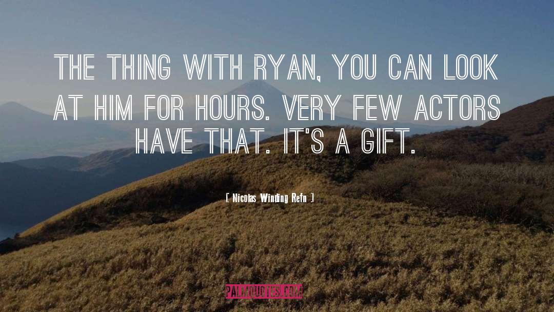 Inspring Gift quotes by Nicolas Winding Refn