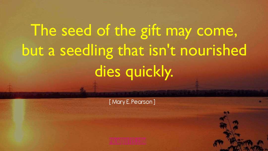 Inspring Gift quotes by Mary E. Pearson