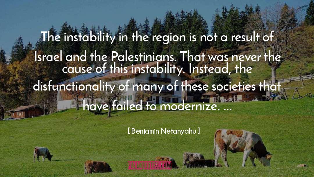 Instability quotes by Benjamin Netanyahu
