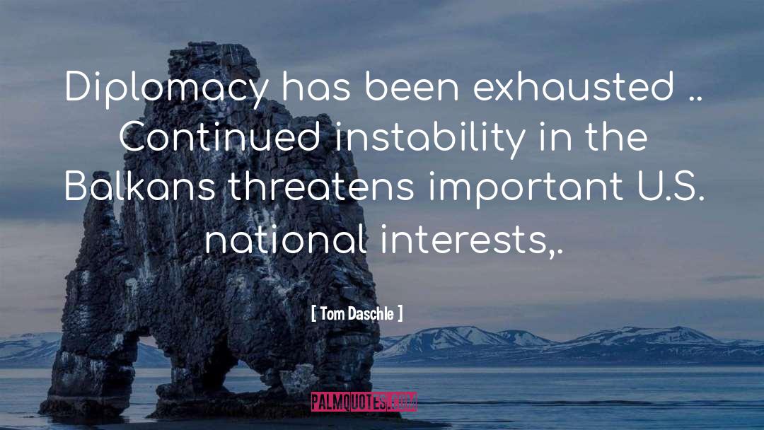Instability quotes by Tom Daschle