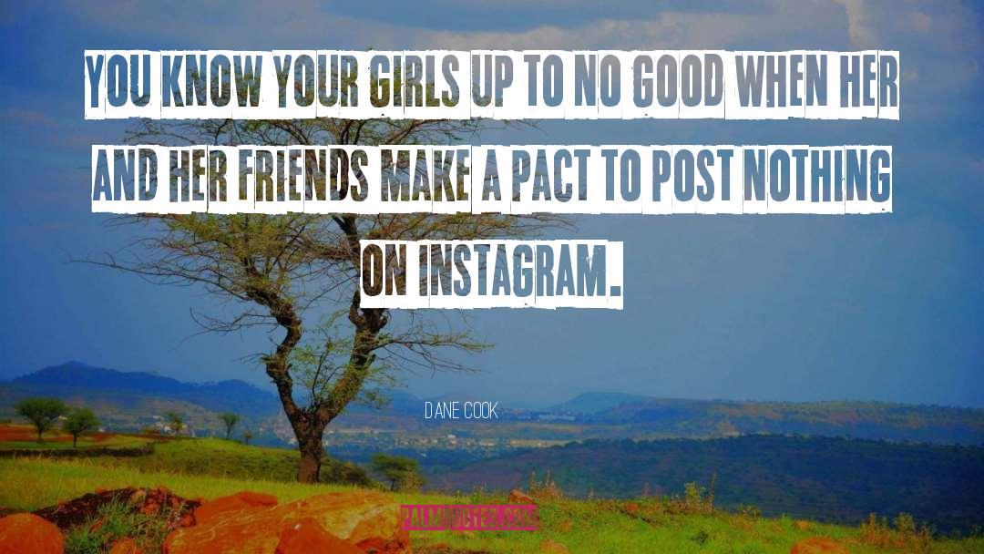 Instagram quotes by Dane Cook