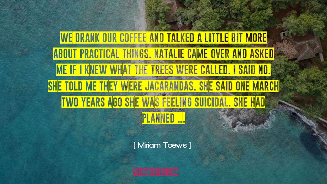 Instant Coffee quotes by Miriam Toews