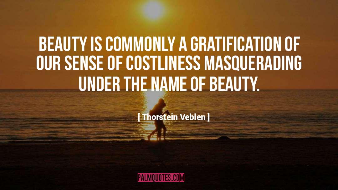 Instant Gratification quotes by Thorstein Veblen