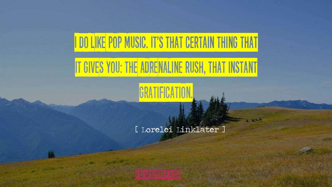 Instant Gratification quotes by Lorelei Linklater