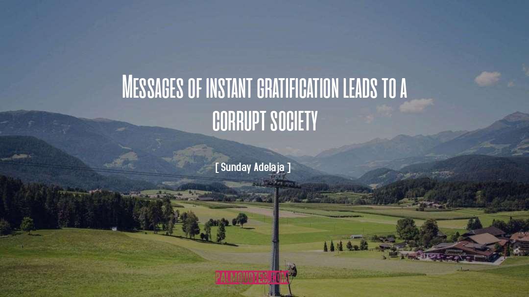 Instant Gratification quotes by Sunday Adelaja