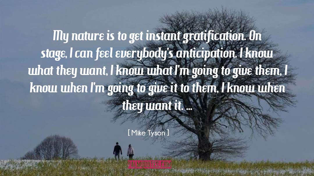 Instant Gratification quotes by Mike Tyson