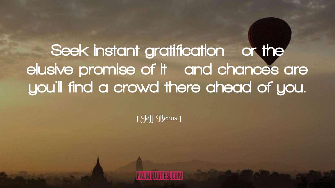 Instant Gratification quotes by Jeff Bezos