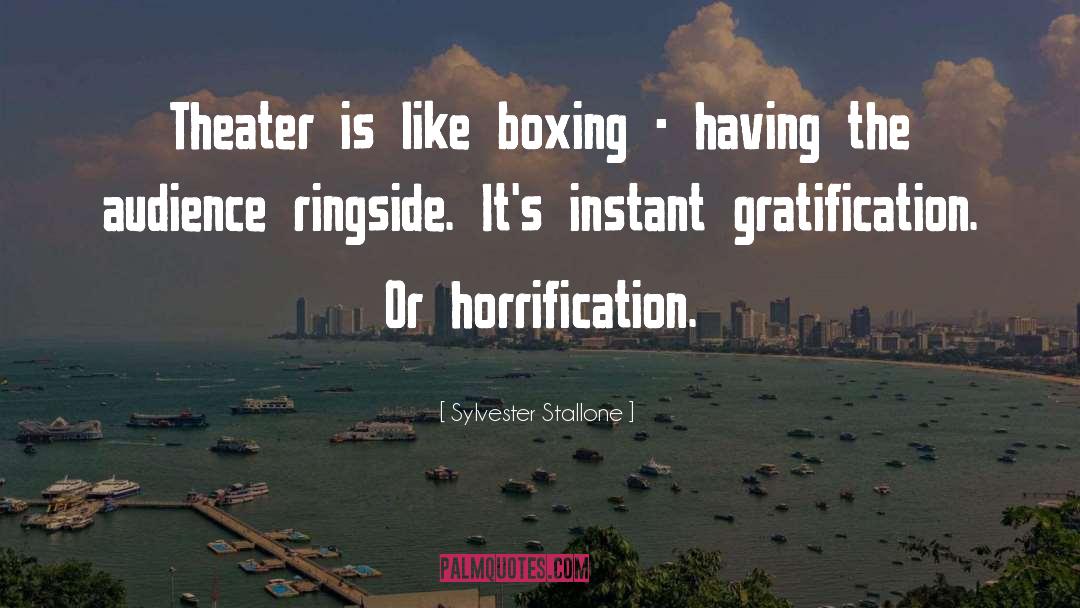 Instant Gratification quotes by Sylvester Stallone
