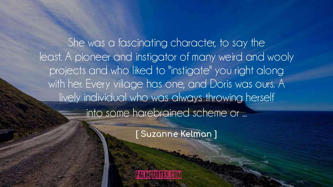 Instigator quotes by Suzanne Kelman