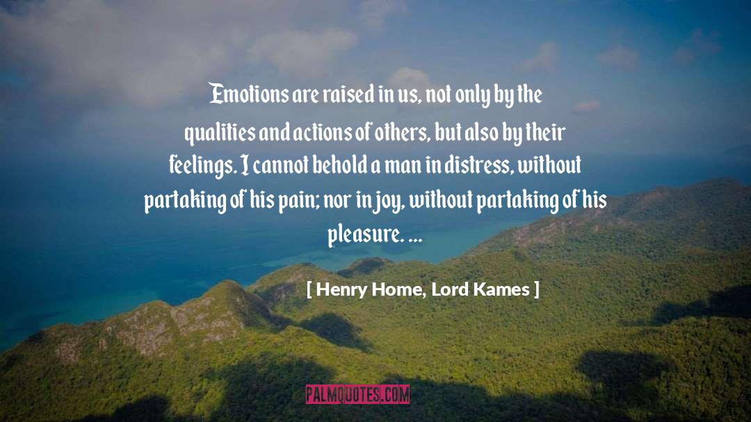 Instilled Emotions quotes by Henry Home, Lord Kames