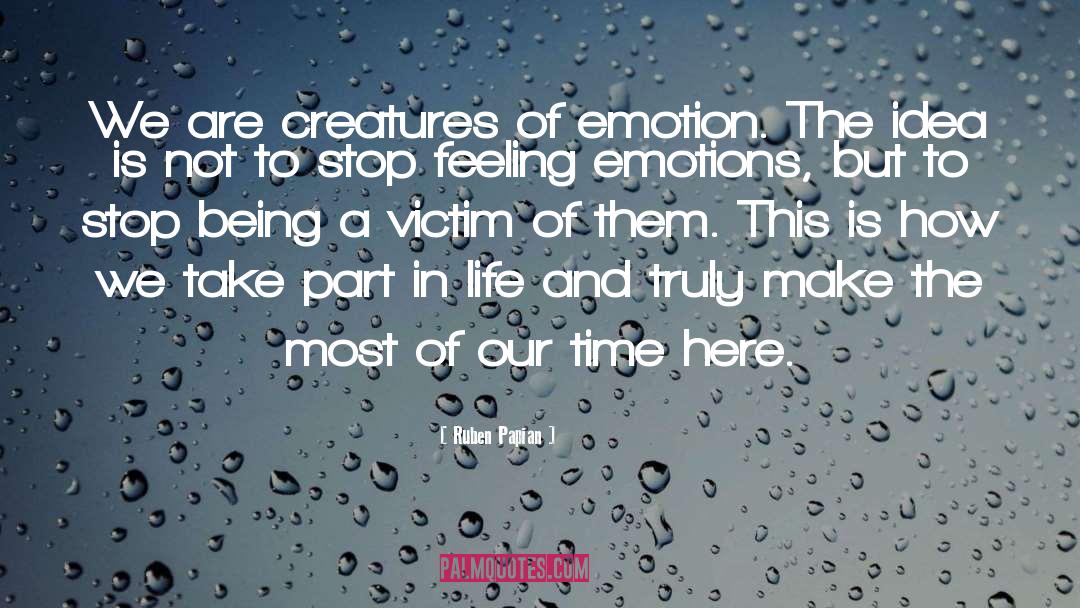 Instilled Emotions quotes by Ruben Papian