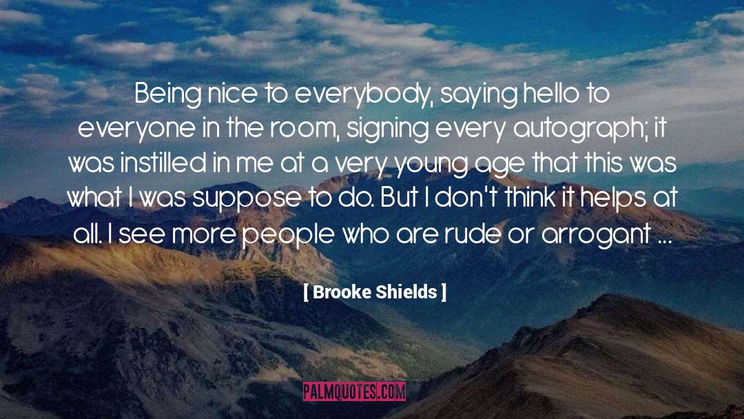 Instilled quotes by Brooke Shields