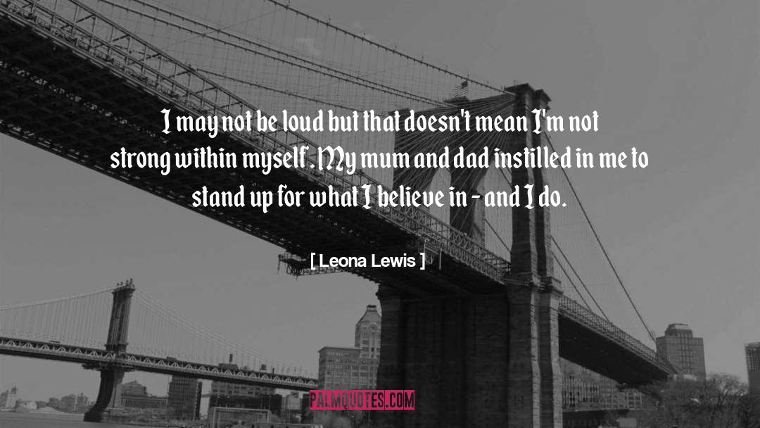 Instilled quotes by Leona Lewis