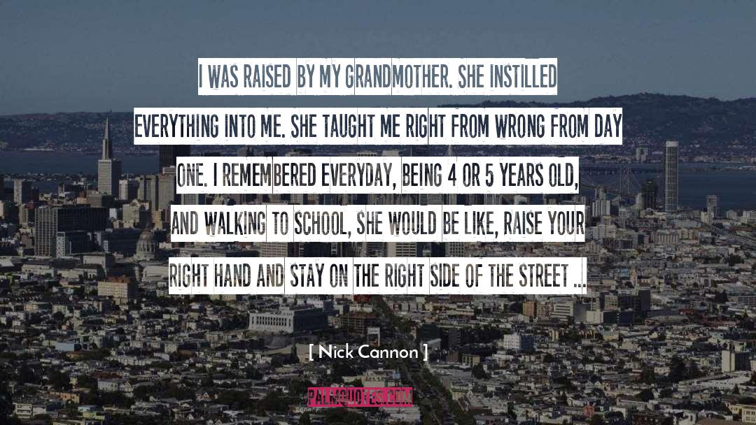 Instilled quotes by Nick Cannon