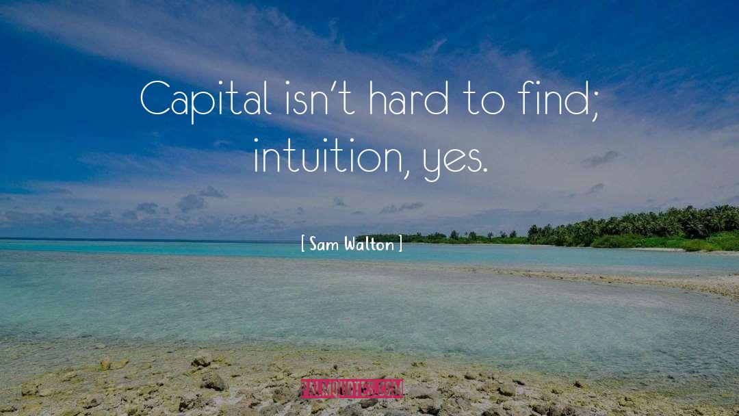 Instinct Intuition quotes by Sam Walton