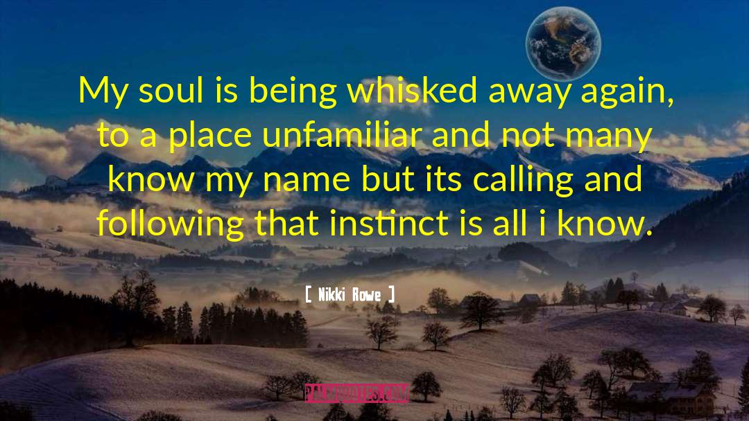 Instinct Intuition quotes by Nikki Rowe