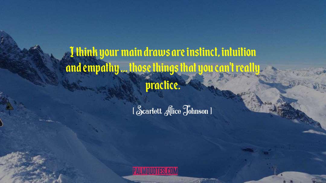 Instinct Intuition quotes by Scarlett Alice Johnson