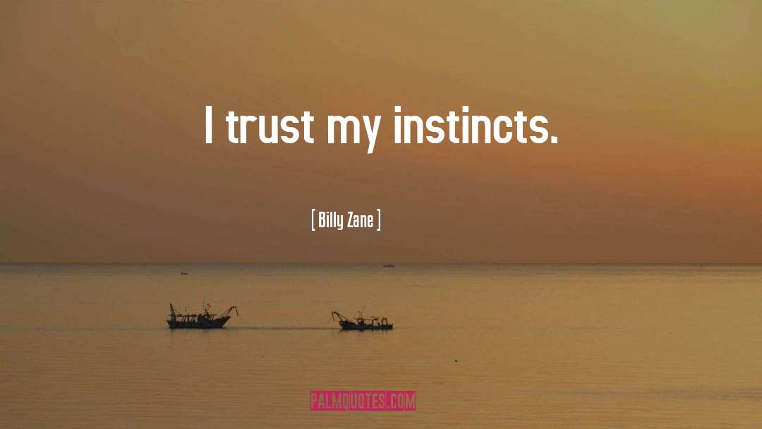 Instincts quotes by Billy Zane