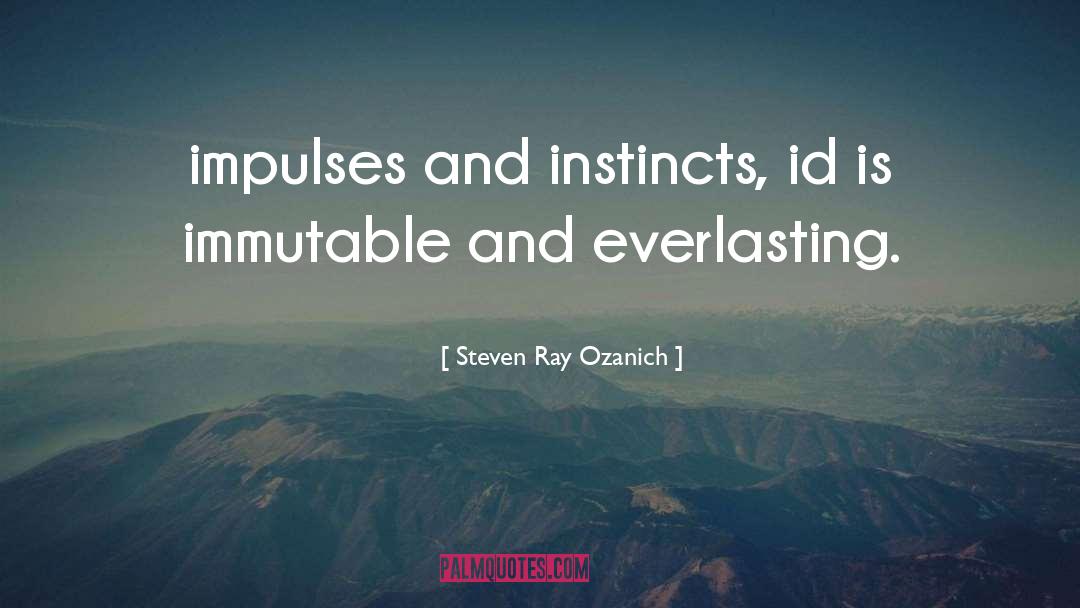 Instincts quotes by Steven Ray Ozanich