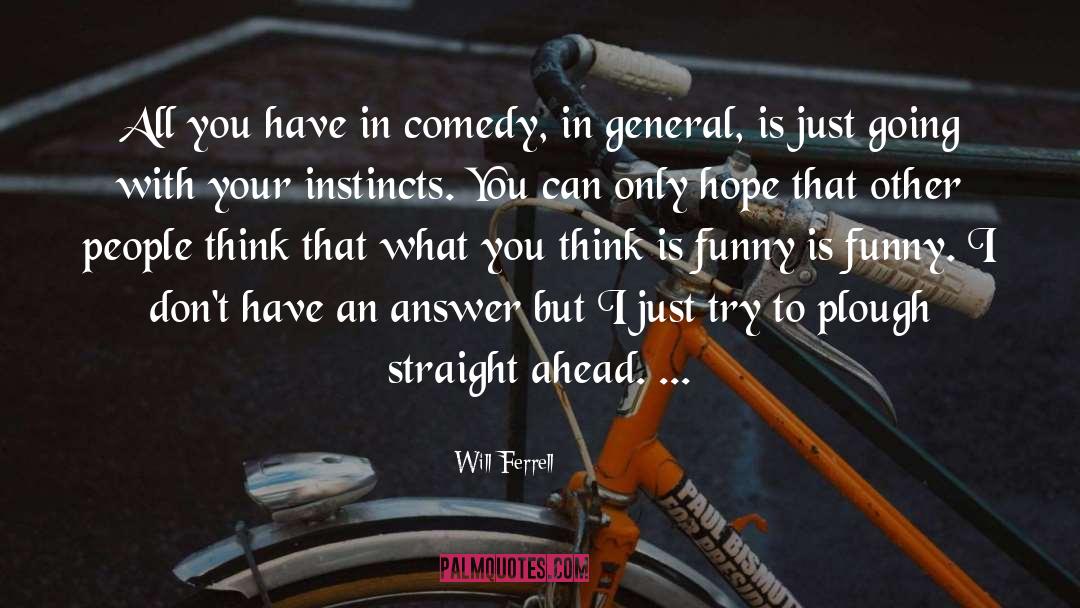Instincts quotes by Will Ferrell