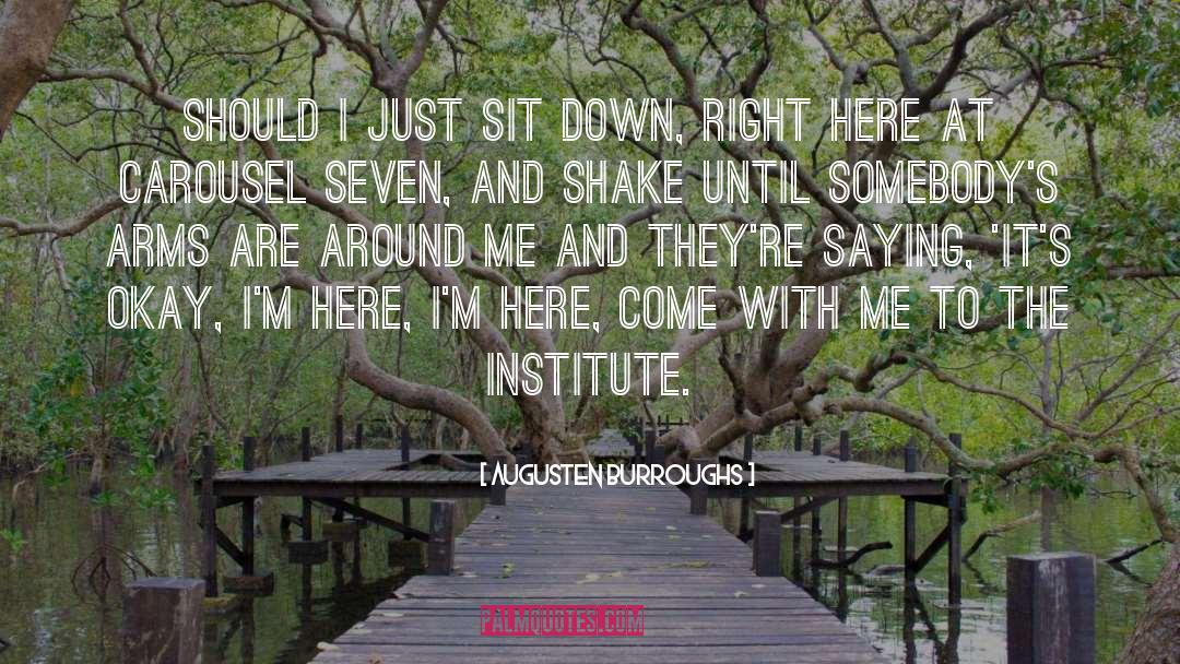 Institute quotes by Augusten Burroughs
