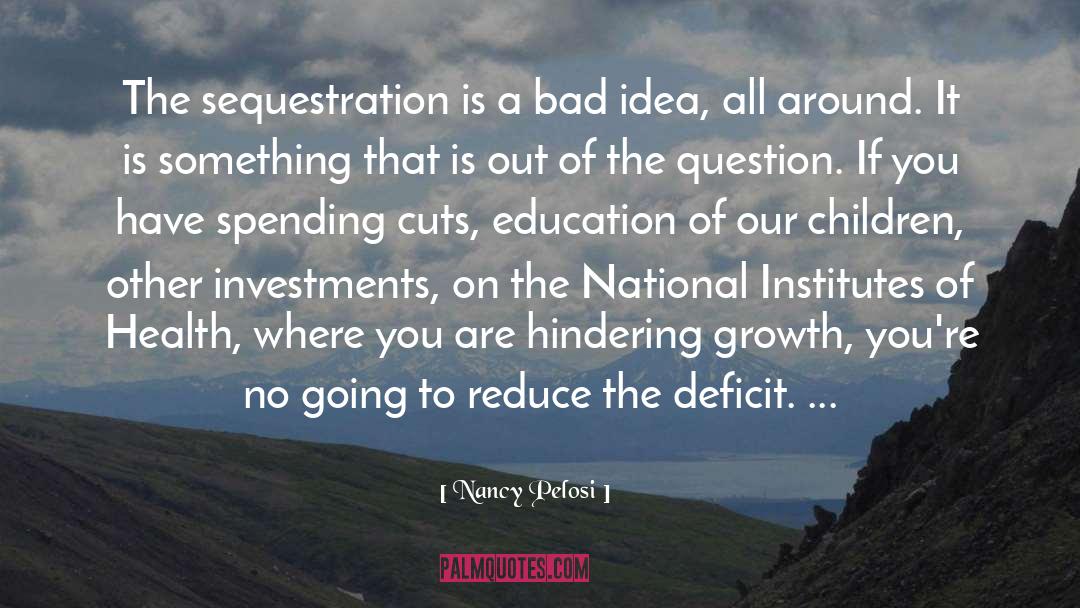 Institutes quotes by Nancy Pelosi
