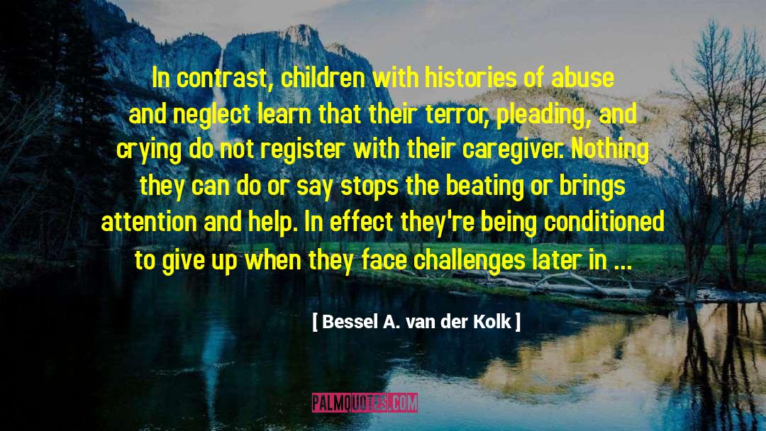 Institutional Abuse quotes by Bessel A. Van Der Kolk