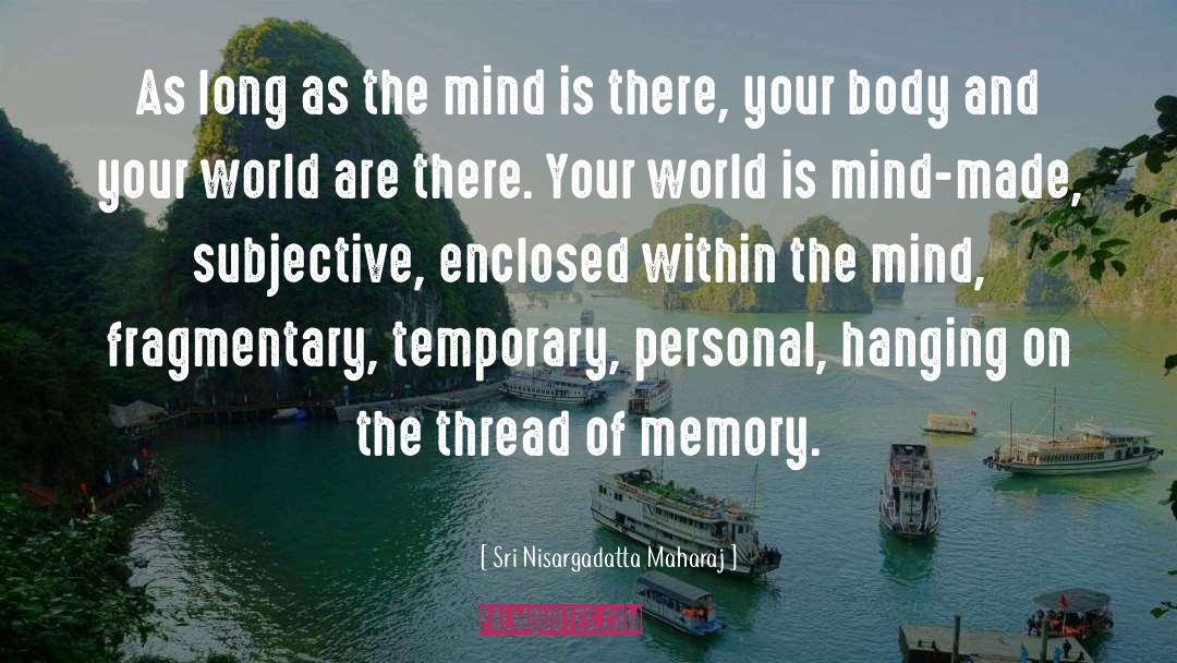 Institutional Memory quotes by Sri Nisargadatta Maharaj