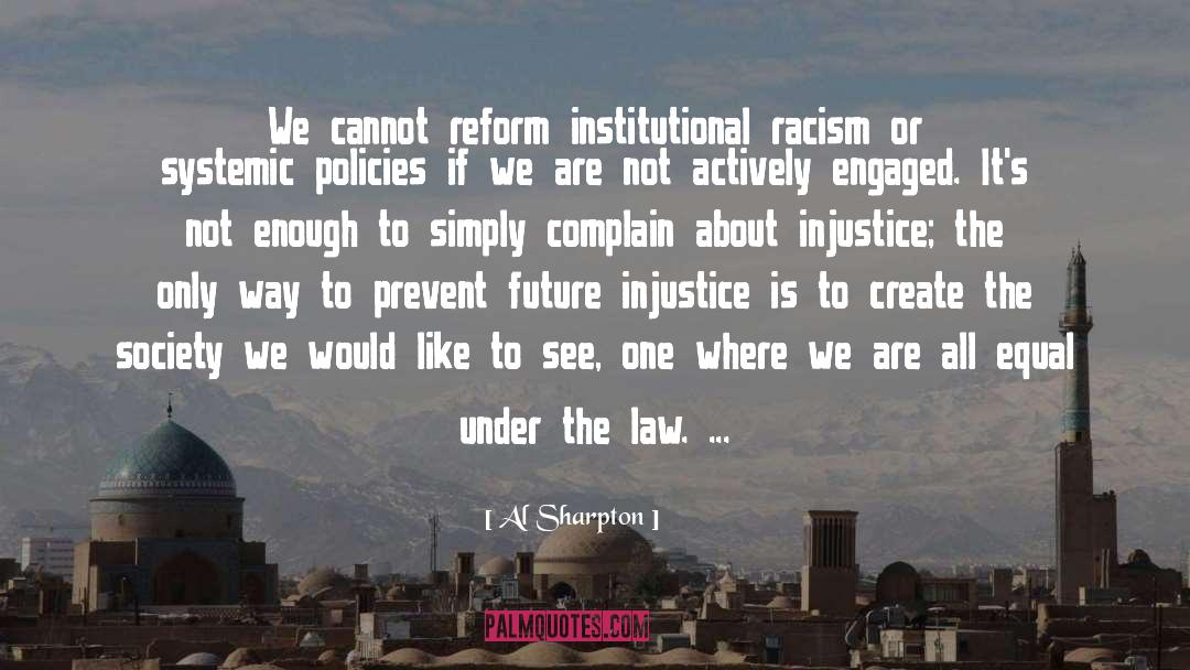 Institutional Racism quotes by Al Sharpton