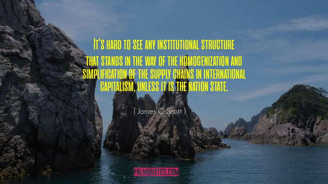 Institutional Structure quotes by James C. Scott