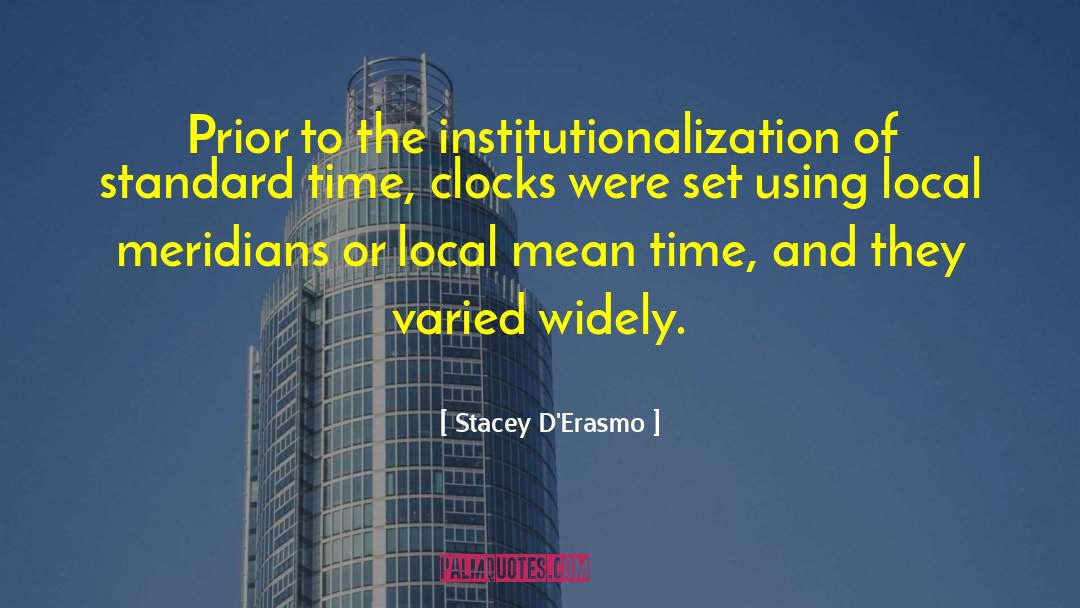 Institutionalization quotes by Stacey D'Erasmo