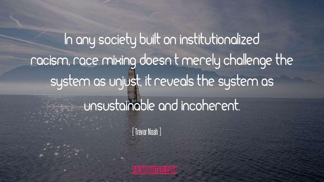 Institutionalized Racism quotes by Trevor Noah