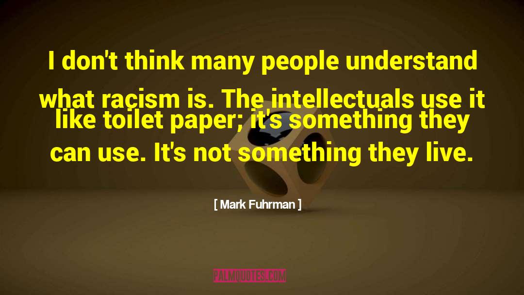 Institutionalized Racism quotes by Mark Fuhrman