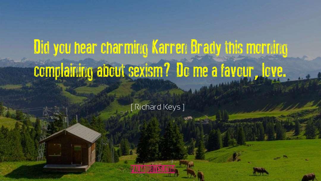 Institutionalized Sexism quotes by Richard Keys