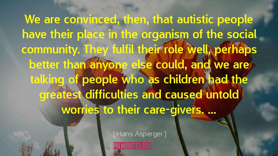 Institutionalizing Autistic Children quotes by Hans Asperger