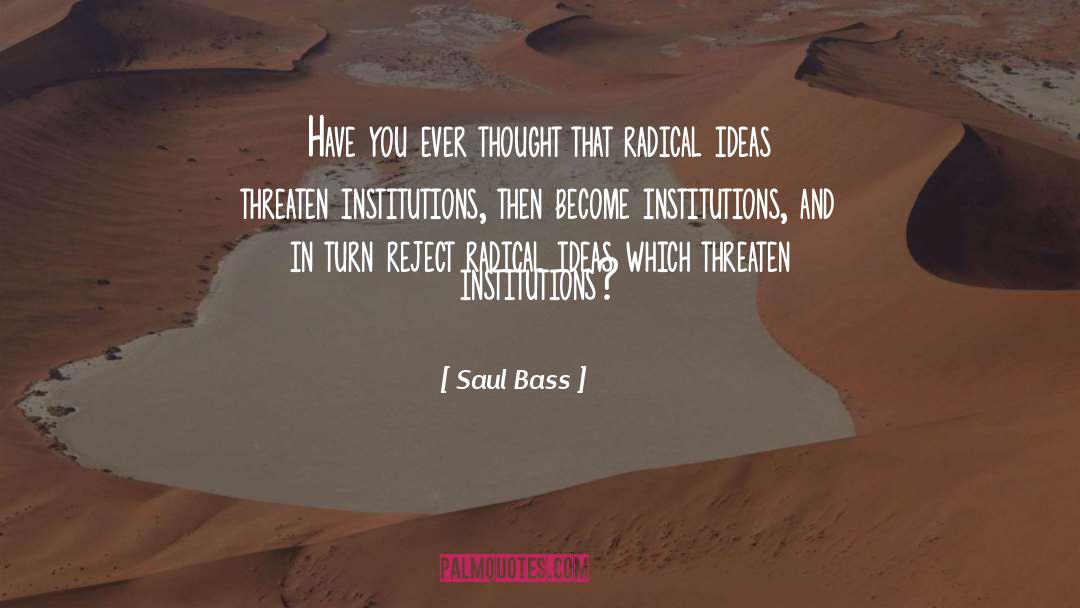 Institutions quotes by Saul Bass