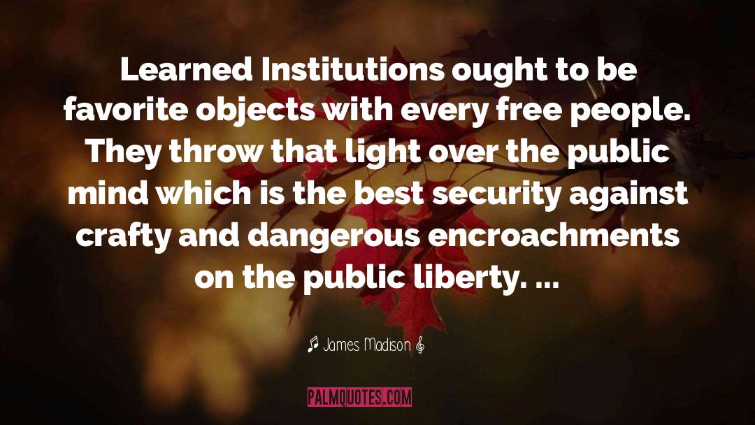 Institutions quotes by James Madison