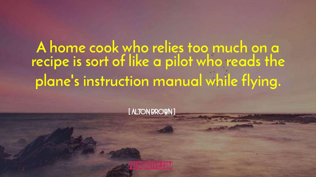 Instruction Manual quotes by Alton Brown