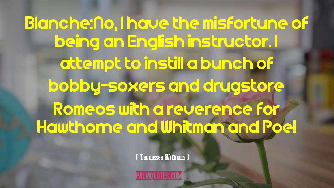 Instructors quotes by Tennessee Williams