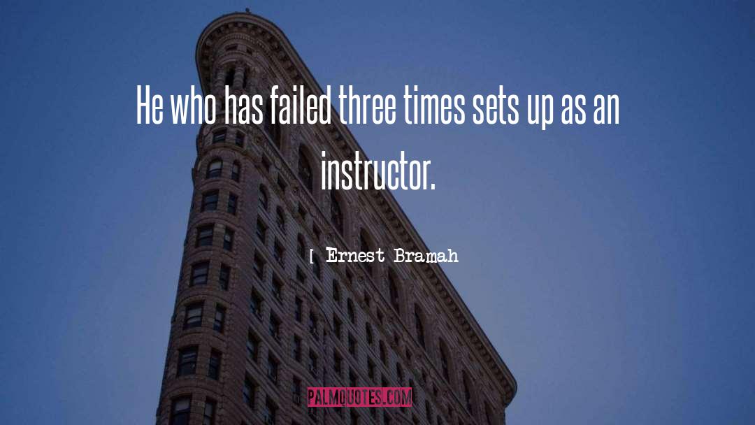 Instructors quotes by Ernest Bramah