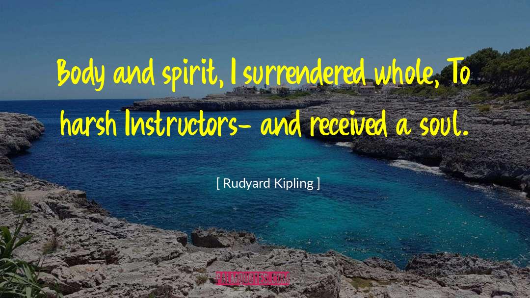 Instructors quotes by Rudyard Kipling