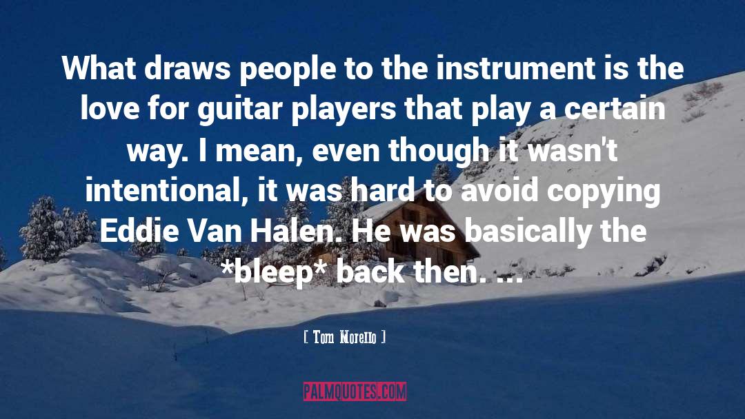 Instrument Thesis quotes by Tom Morello