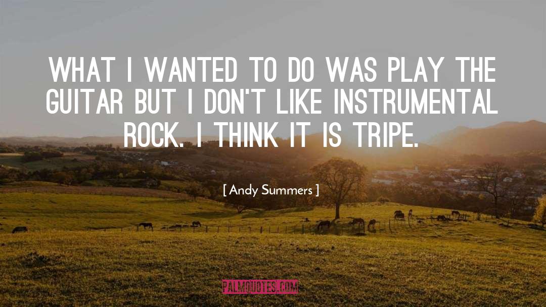 Instrumental quotes by Andy Summers