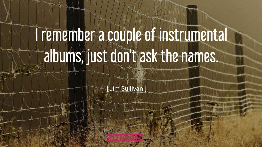 Instrumental quotes by Jim Sullivan